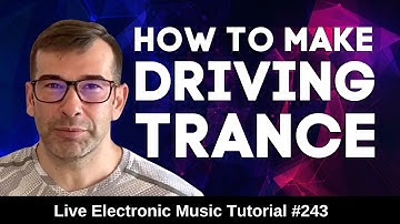 How to make Driving Trance + Logic Pro X Templates | Live Electronic Music Tutorial #243