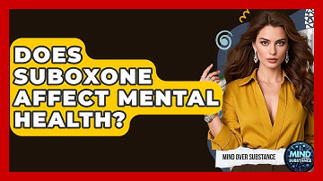 Does Suboxone Affect Mental Health? - Mind Over Substance