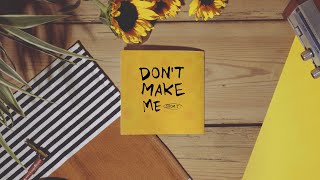 Soom T - Don&#39;t Make Me (Official Lyric Video)