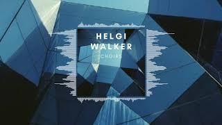 Helgi Walker - Choirs (Official Audio)