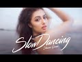 Shanaia Gomez - Slow Dancing (Lyrics)