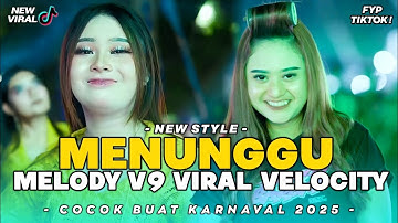 DJ MELODY V9 VIRAL x MENUNGGU FULL BASS TERBARU❗FYP TIKTOK