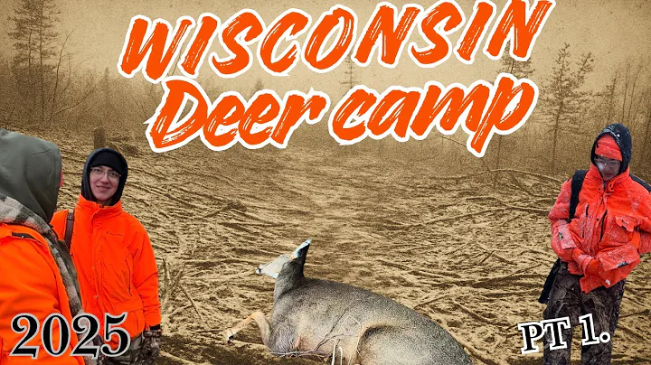 Northern Wisconsin Deer Camp 2025 [ Pt 1 ]