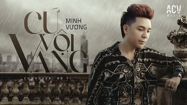CỨ VỘI VÀNG - MINH VƯƠNG M4U (OFFICIAL MUSIC VIDEO)