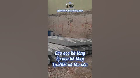 Ép Cọc Bê Tông Hồ Chí Minh | Công Ty Hùng Dũng | Epcocbetonghungdung.com