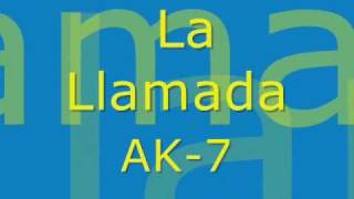 La Llamada-AK-7 chords