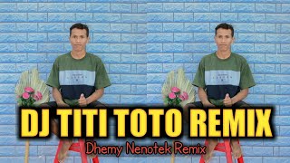 DJ TITI TOTO VIRAL TIK TOK (JUNGLE DUTCH)_DHEMY NENOTEK REMIX 2022