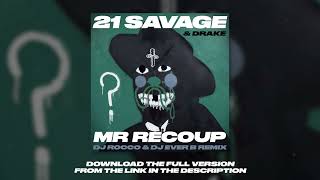21 Savage & Drake - MR RECOUP (DJ ROCCO & DJ EVER B Remix)