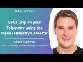 Get a Grip on your Telemetry using the OpenTelemetry Collector - Adam Gardner - NDC Sydney 2026