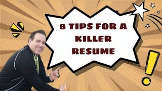 8 Tips for a Killer Resume !