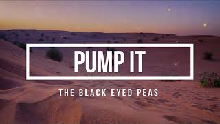 THE BLACK EYED PEAS - PUMP IT (LYRICS) (TikTok Song 🎶)