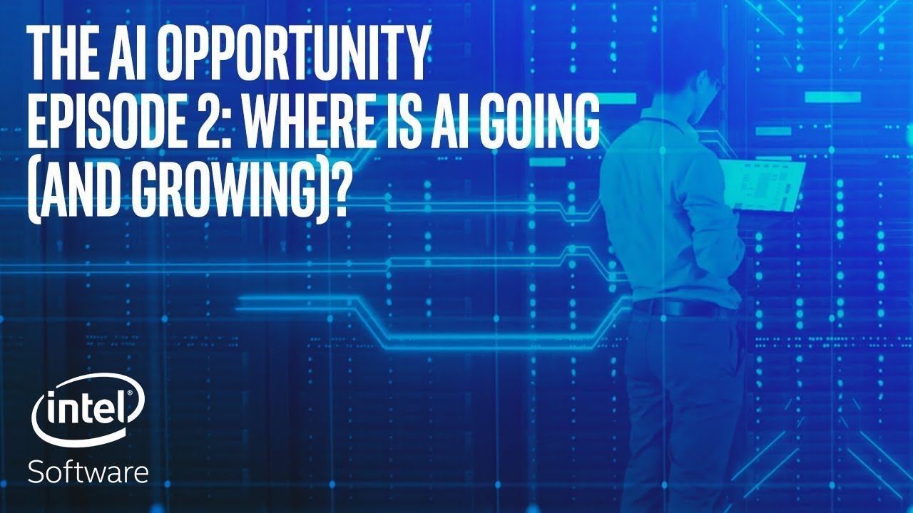 Where Is AI Going AI Opportunities Episode 2 Intel Software YouTube Where is ai going ai opportunities episode 2 intel software youtube