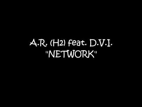 A.R.(H2) Ft. Devious - "NETWORK"