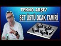 SET ÜSTÜ OCAK TAMİRİ