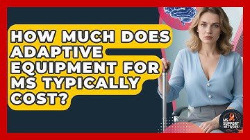 How Much Does Adaptive Equipment for MS Typically Cost? | MS Support Network