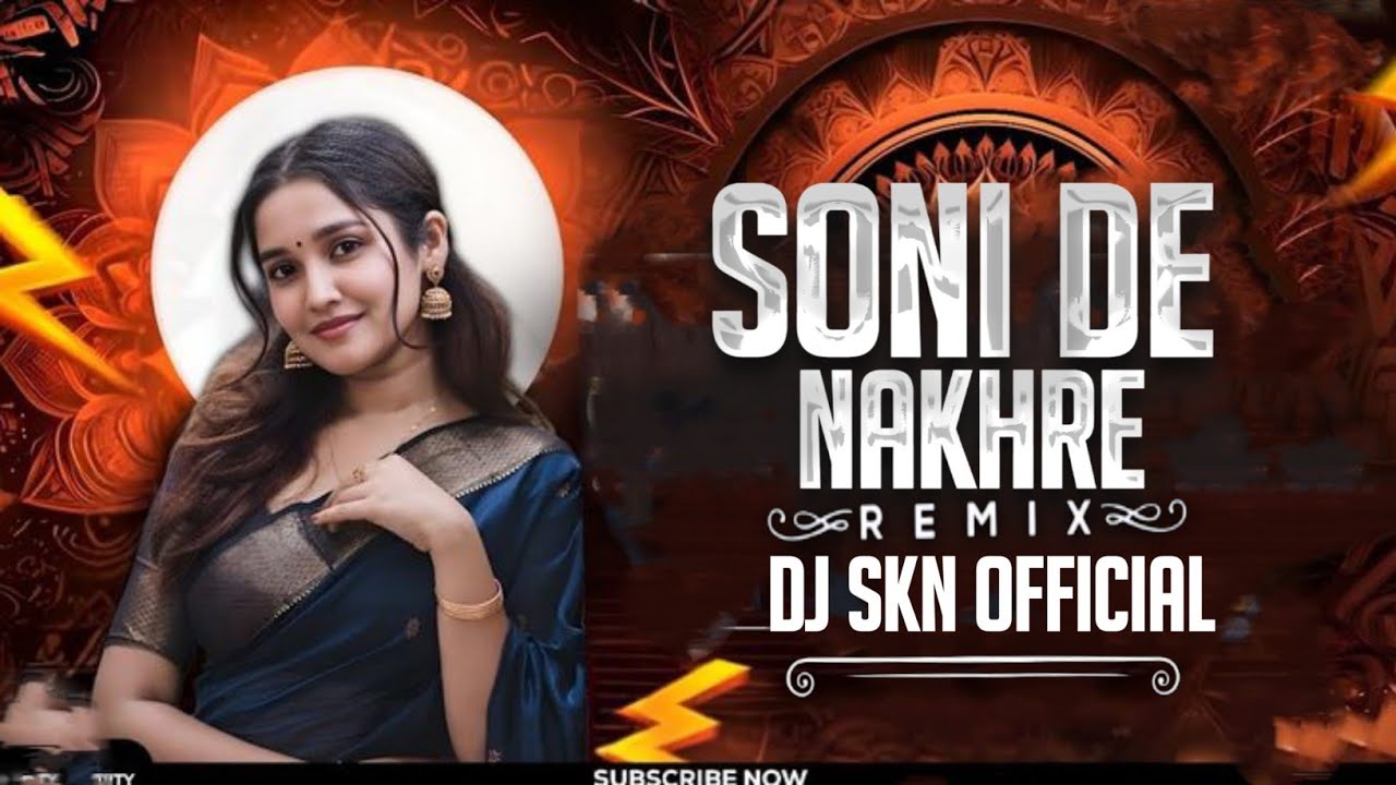 Soni De Nakhre || 150 BPM REMIXX || Dj Skn Official 