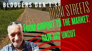 Exploring the unknown roads from Diani Beach Airport To Ukunda Town Diani Market: Unfiltered