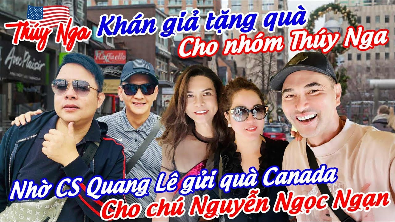 Khán giả tặng quà cho nhóm Thuý Nga.. nhờ CS Quang Lê gửi quà Canada cho chú Nguyễn Ngọc Ngạn..