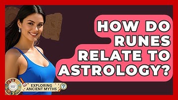 How Do Runes Relate To Astrology? - Exploring Ancient Myths