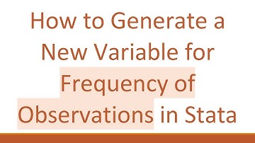 How to Generate a New Variable for Frequency of Observations in Stata