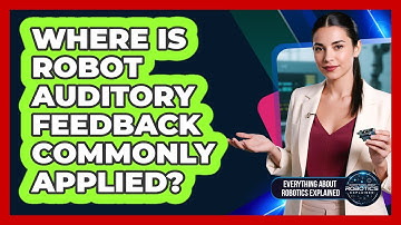 Where Is Robot Auditory Feedback Commonly Applied?