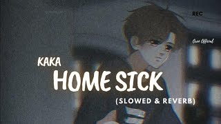 Home Sick - Kaka | Slowed And Reverb | Mp3 Song