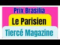 PRIX BRASILIA ANALYSE PAR LE PARISIEN ET TIERCÉ MAGAZINE QUINTÉ DU VENDREDI SOIR 05.12.25 VINCENNES