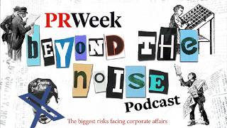 The biggest risks facing corporate affairs, with BT and Deloitte – PRWeek/In.Comms Podcast