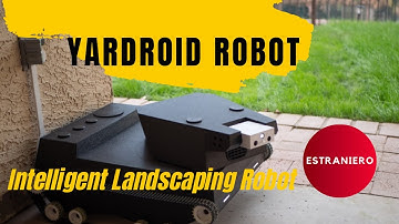 Yardroid - Intelligent Landscaping Robot | Estraniero