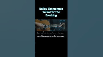 Thumbnail of Bailey Zimmerman - Yours For The Breaking Guitar Chords Lyrics #shorts