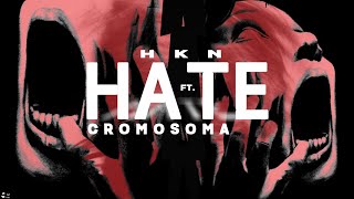 (Preview) H K N - H A T E  (FT. CROMOSOMA)