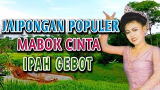 Jaipongan Paling Enak Didengar | Mabok Cinta - Ipah Gebot | Jaipongan Lawas Populer