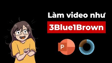 Làm video như 3Blue1Brown bằng PowerPoint 🤯