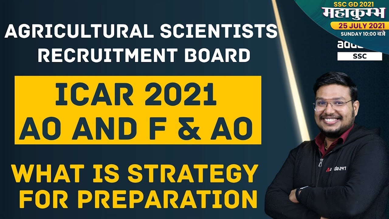 Agricultural Scientists Recruitment Board | ICAR 2021 AO and F&AO Preparation Strategy