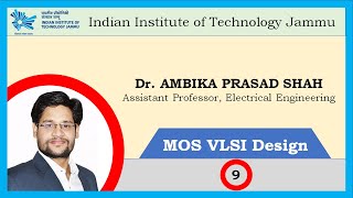 Lecture 9: Transferring I-V Characteristics | MOS VLSI Design | Dr. Ambika Prasad Shah | IIT Jammu