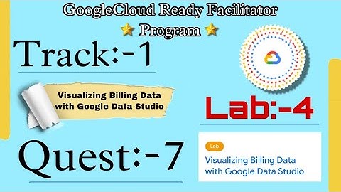 Lab=4 || Visualizing Billing Data with Google Data Studio || (Quest:-7) (GSP622)