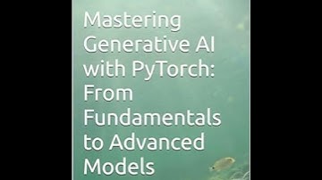 Mastering Generative AI with PyTorch: From Fundamentals to Advanced Models 