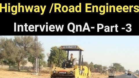 Civil Site Engineer Interview Question and Answers for Roads and Highway ll Part 3