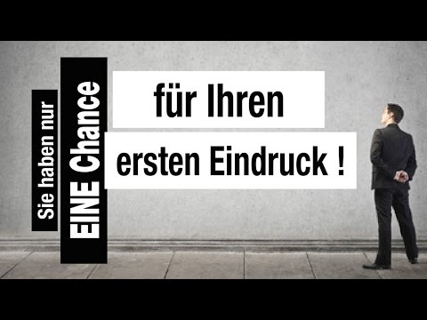 Der erste Eindruck - warum der erste Eindruck für Sie so wichtig ist - Video Training -