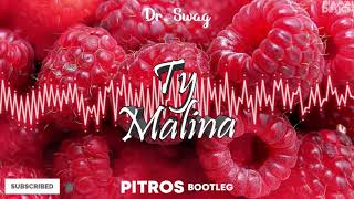 Dr. SWAG- TY MALINA (PitroS Bootleg) 2K21