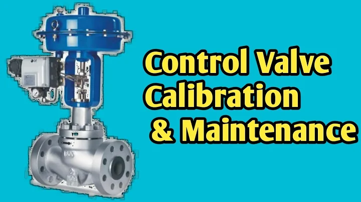 Control valve calibration and maintenance - DayDayNews