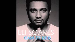 Video thumbnail of "Eli Soares - Casa de Deus"