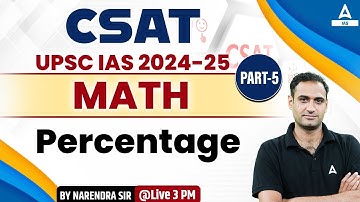Percentage Math For UPSC 2024 | CSAT Maths 2024-25 By Narendra Sir
