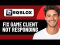 HOW TO FIX ROBLOX GAME CLIENT IS NOT RESPONDING 2026! (EASY FIX)