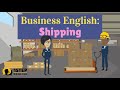 Business English Shipping Business English Shipping
