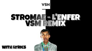 Stromae - L'enfer (VSM Remix) [Lyrics]