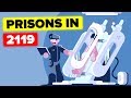 This Is What Prison Will Be Like In 2119