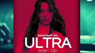 Ultra - Don't Cry (Kalashnikoff Mix)