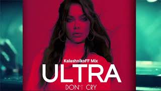 Ultra - Don't Cry (KalashnikoFF Mix)