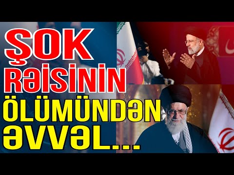 Şok! Görün Rəisinin ölümündən əvvəl nələr olub?! - Media Turk TV